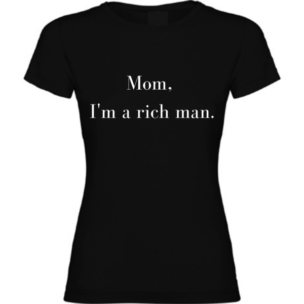 Camiseta de Mujer ¨I'm a Rich Man¨