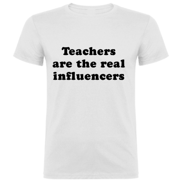 teachers are the real influencers camiseta